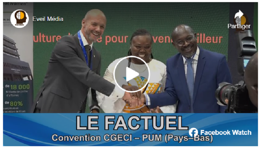 Développement des PME : Signature de convention entre CGECI et PUM Pas−Bas www.eveilmedia.tv : Tout en un clic